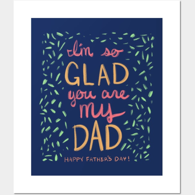 I'm So Glad You Are My Dad Wall Art by SarahWrightArt